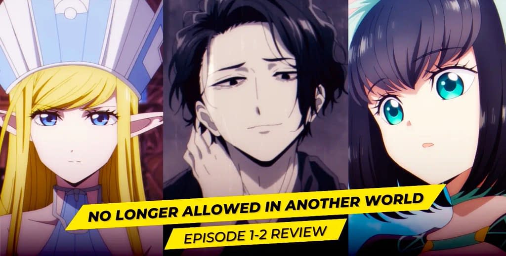 No Longer Allowed in Another World Episode 1-2 Review